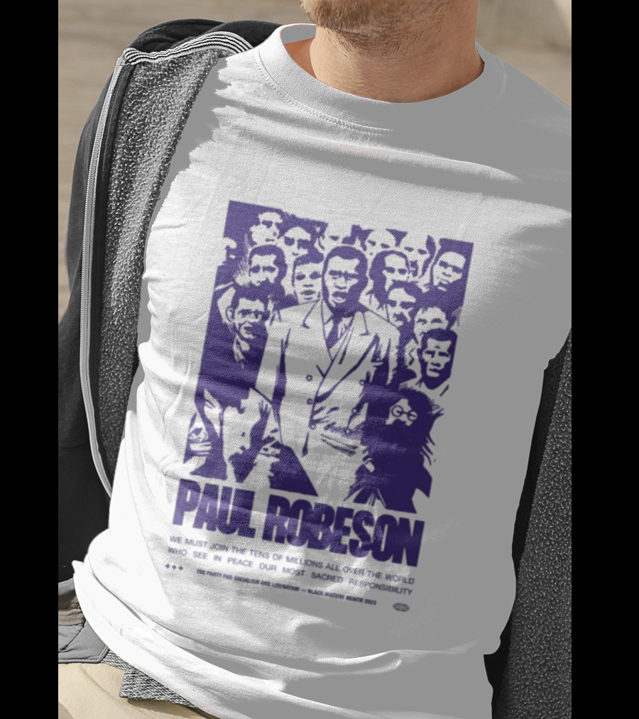 Paul Robeson Speaks For Peace Global Unity Responsibility T-Shirt
