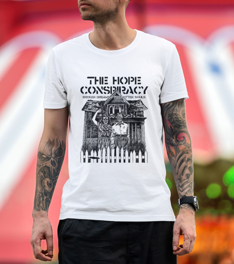The Hope Conspiracy Broken Dreams Forgotten Souls Haunted House T-Shirt
