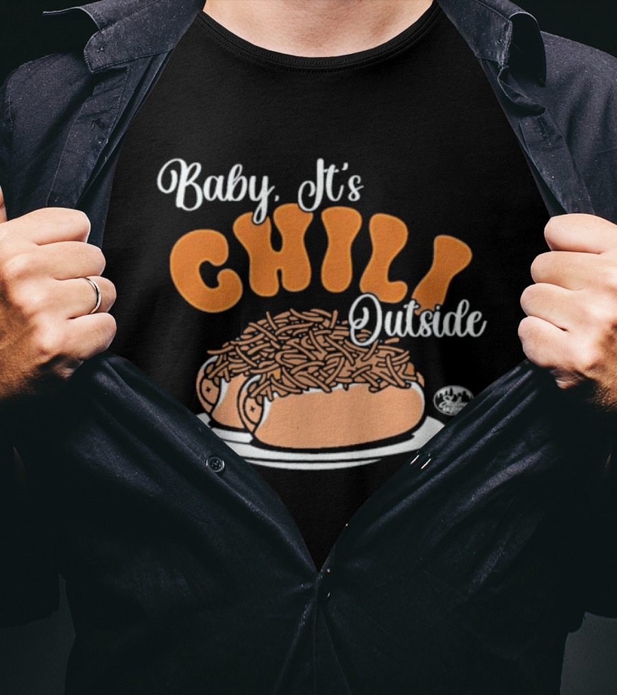 Baby It's Chili Outside Hot Dog Humor T-Shirt