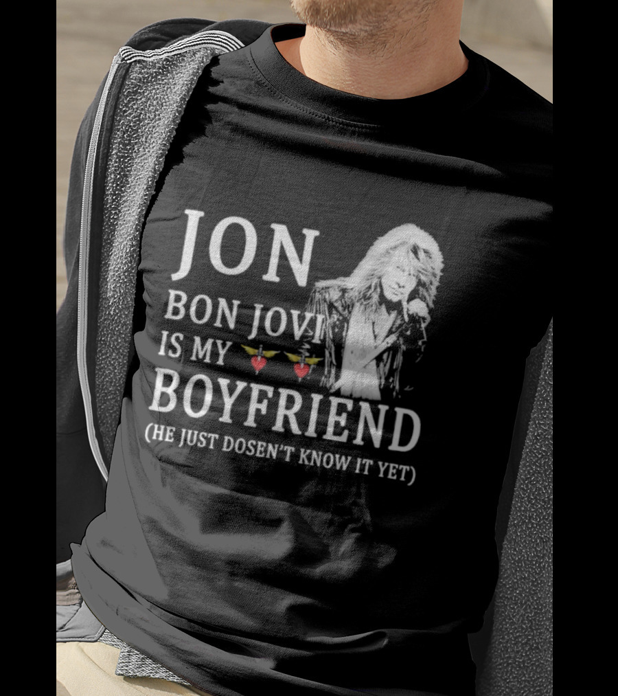 Jon Bon Jovi Is My Boyfriend Heart Wings Icon He Just Doesn’t Know It Yet T-Shirt