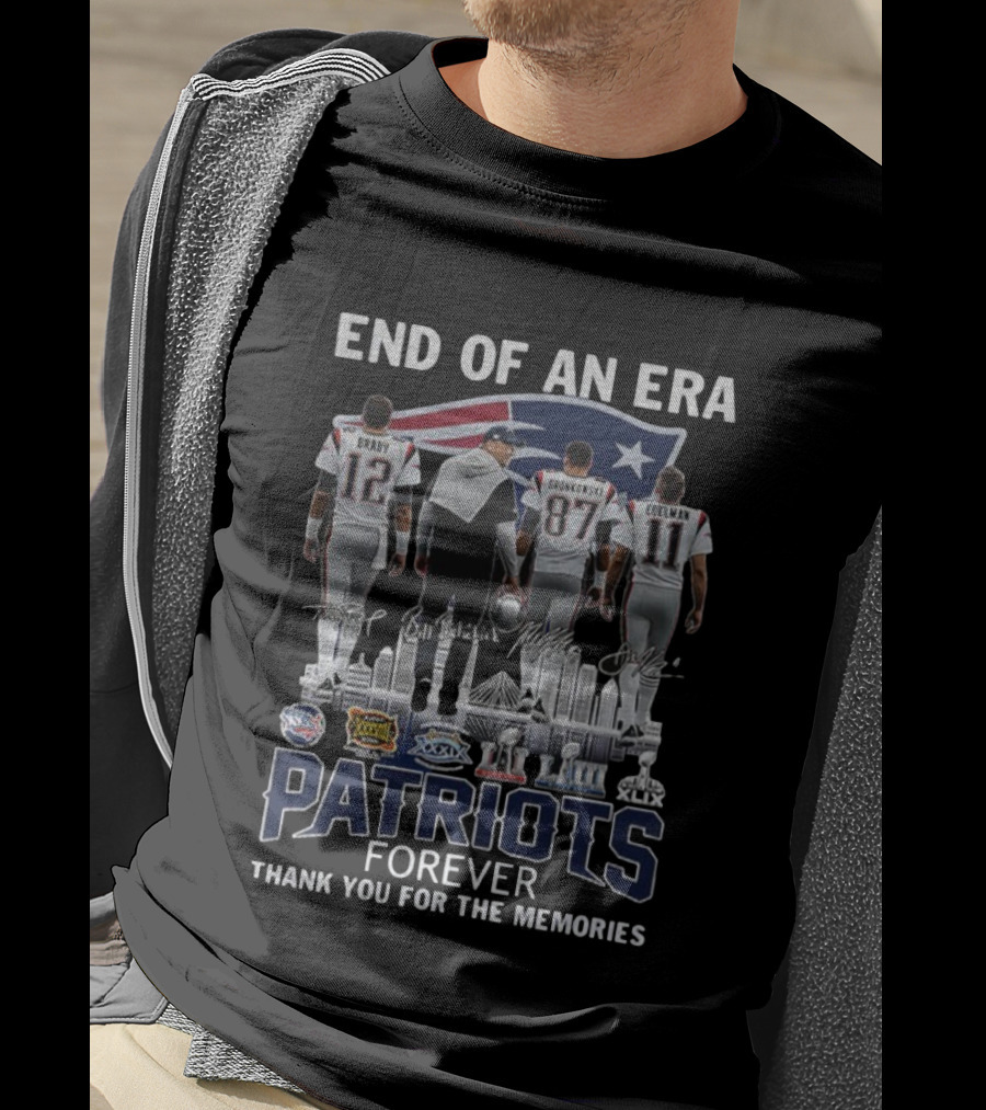 End Of An Era Brady Gronkowski Edelman Belichick New England Patriots Forever Thank You For The Memories Super Bowl Championships T-Shirt