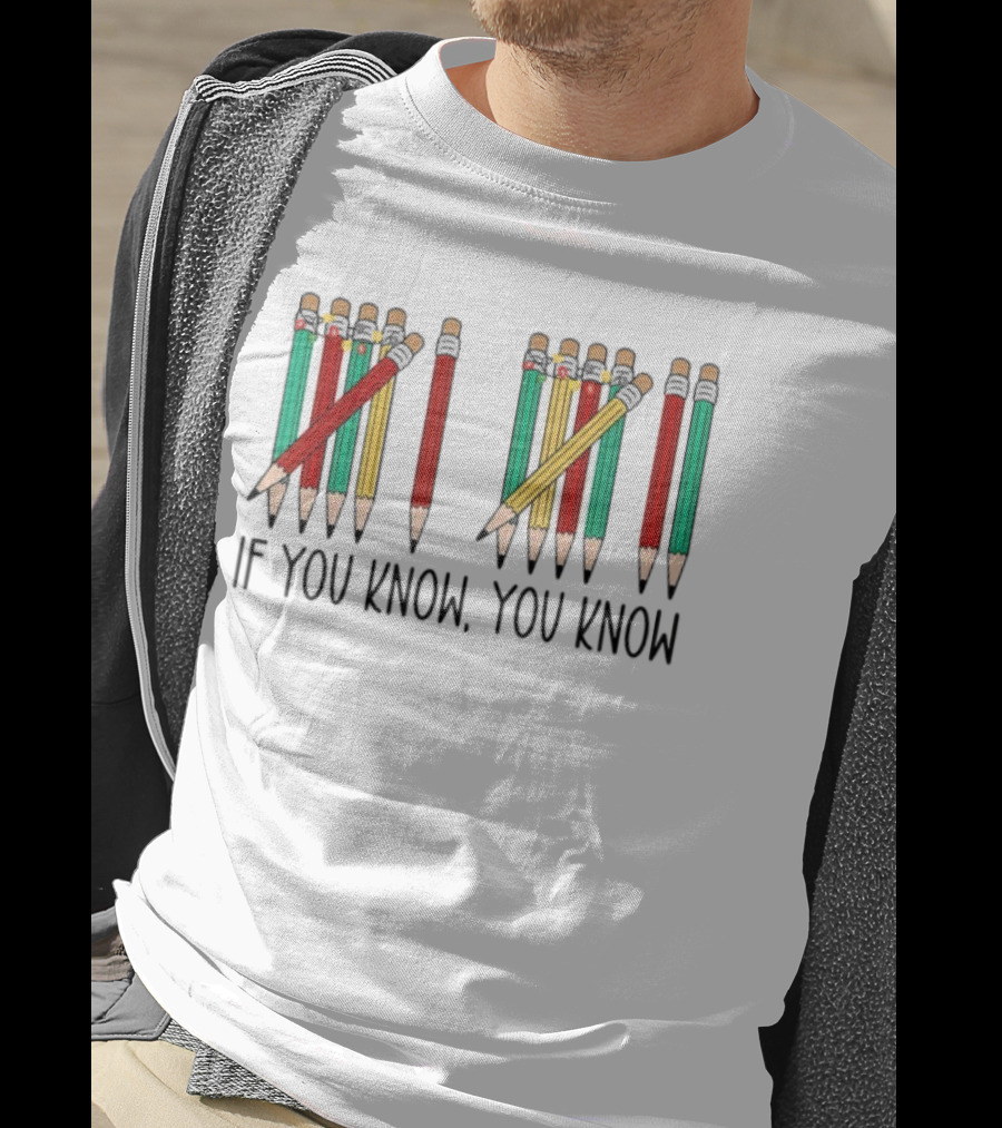 6 7 If You Know You Know Tally Marks Pencils T-Shirt