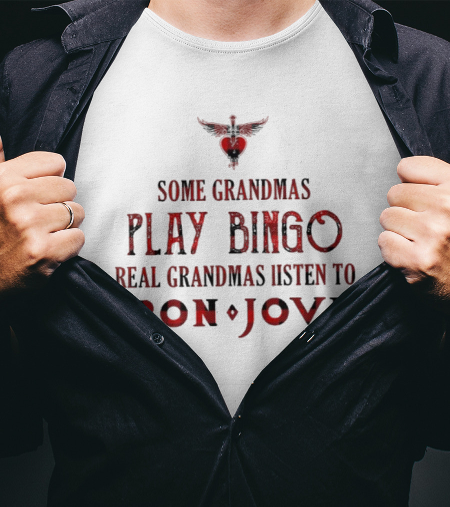 Some Grandmas Play Bingo Real Grandmas Listen To Bon Jovi T-Shirt