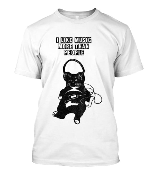 Black Cat With Headphones I Like Music More Than People T-Shirt