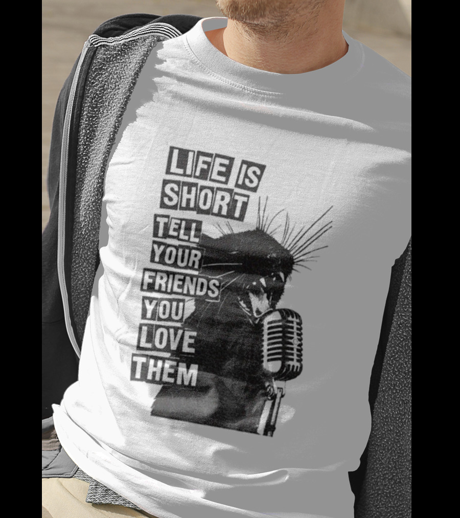 Life Is Short Tell Your Friends You Love Them Black Cat Microphone T-Shirt