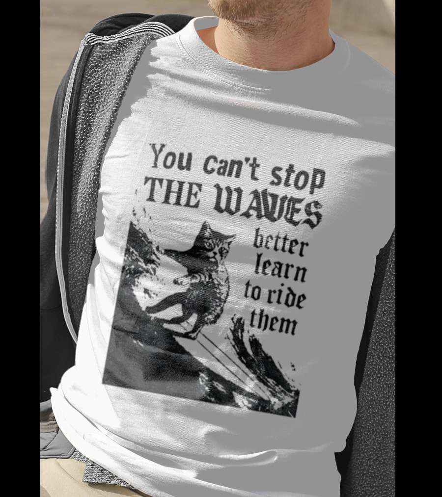 You Can't Stop The Waves Black Cat Better Learn To Ride Them Vintage T-Shirt