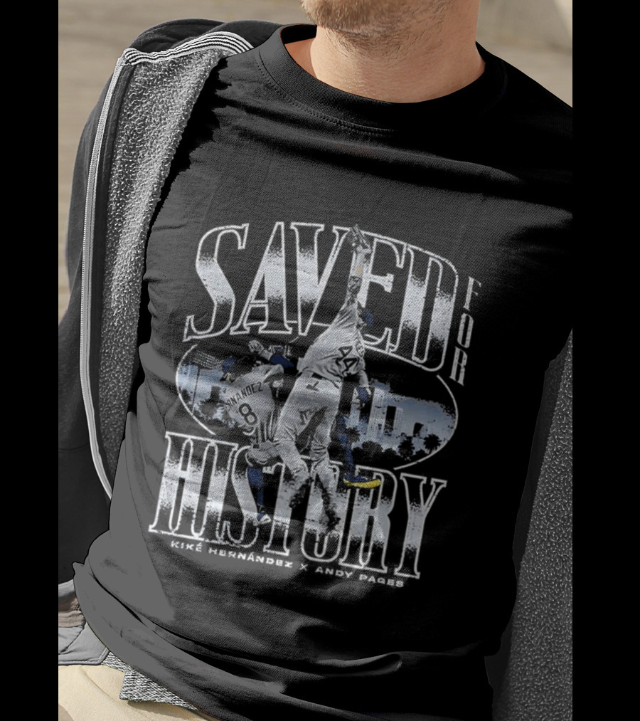 Kike Hernandez Andy Pages Los Angeles Dodgers Saved For History T-Shirt