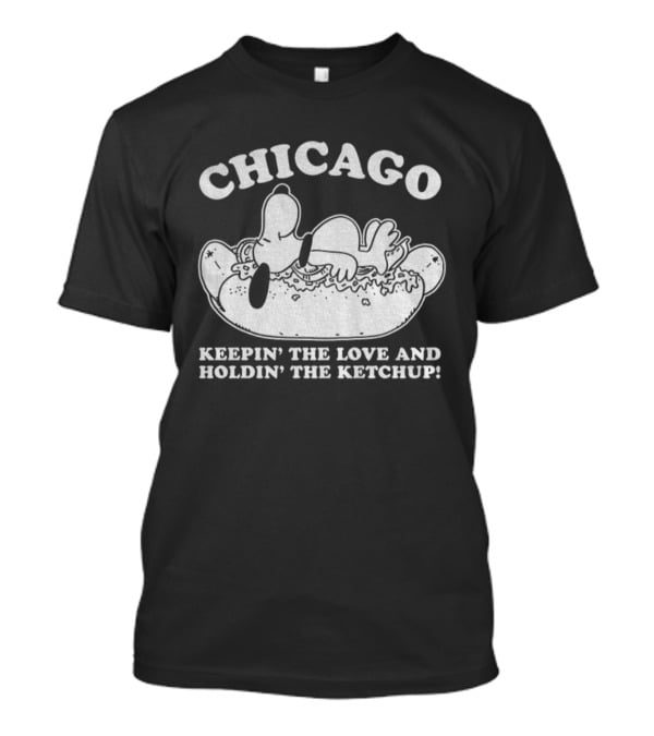 Chicago Snoopy Hot Dog Keepin’ The Love Holdin’ The Ketchup T-Shirt