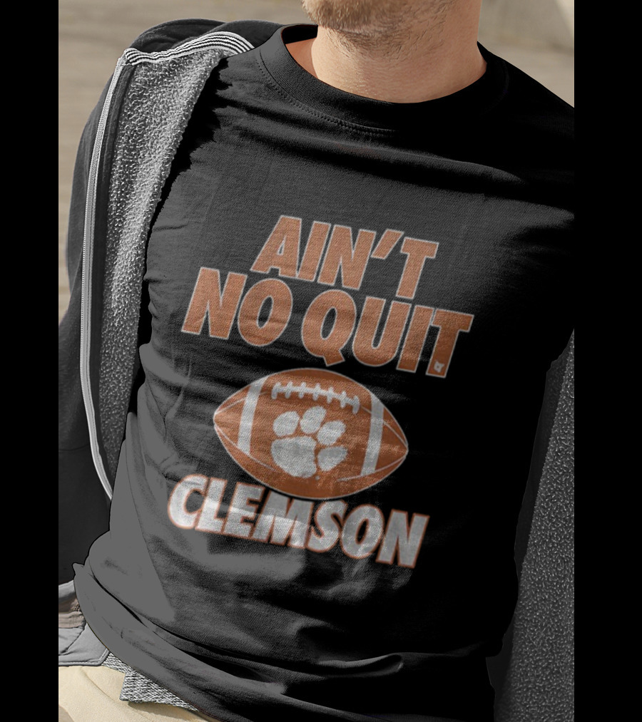 Ain't No Quit Clemson Tigers Football Paw Print Football Design T-Shirt