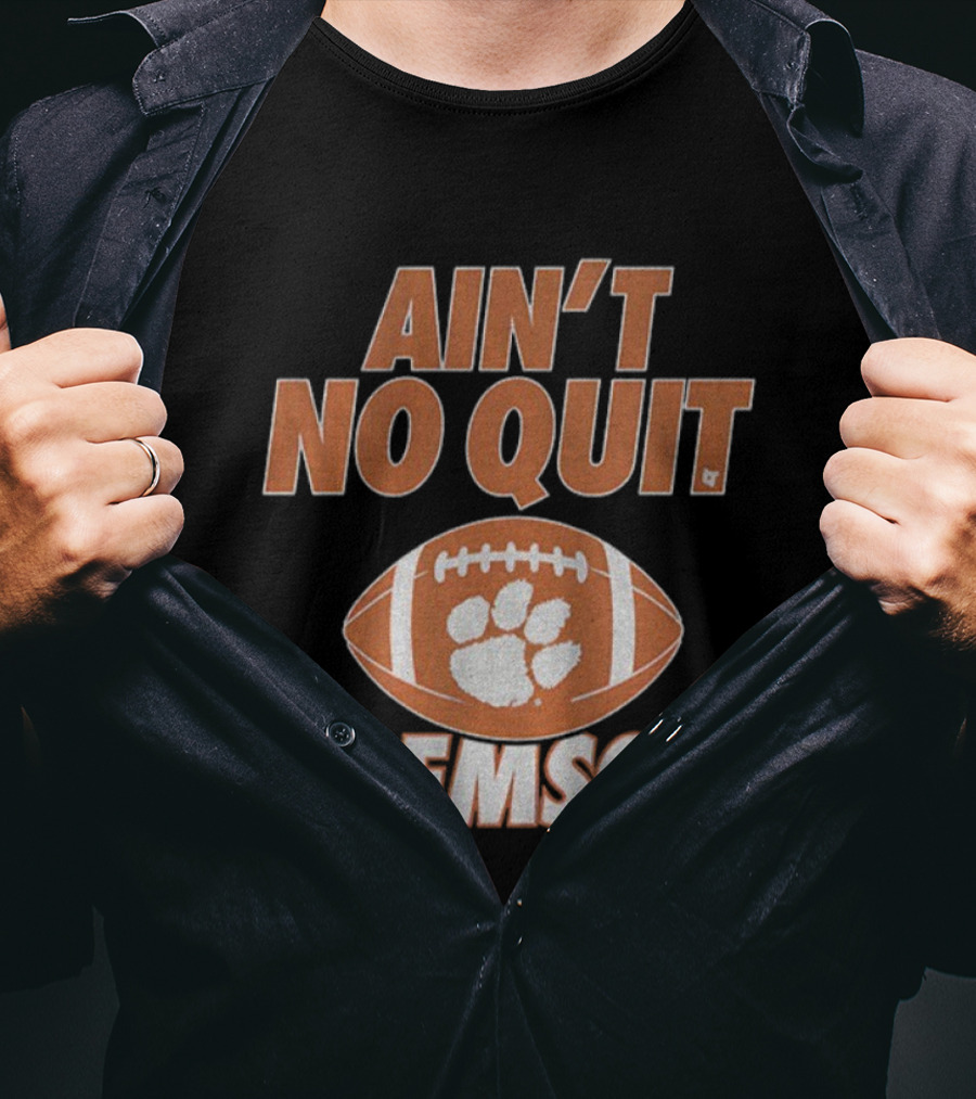 Ain't No Quit Clemson Tigers Football Paw Print Football Design T-Shirt
