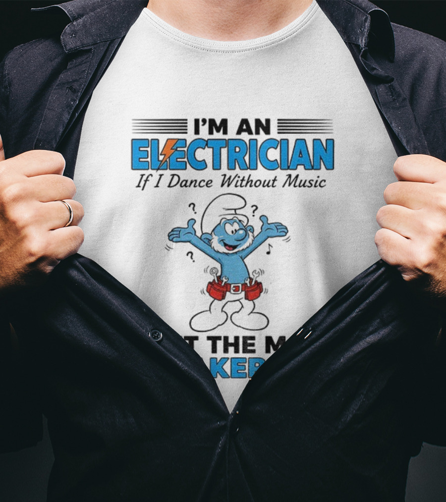 Smurf Electrician Dance Without Music Shut Main Breaker Off T-Shirt