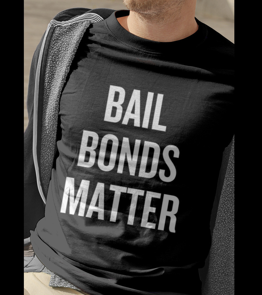 Bail Bonds Matter Protest Statement T-Shirt