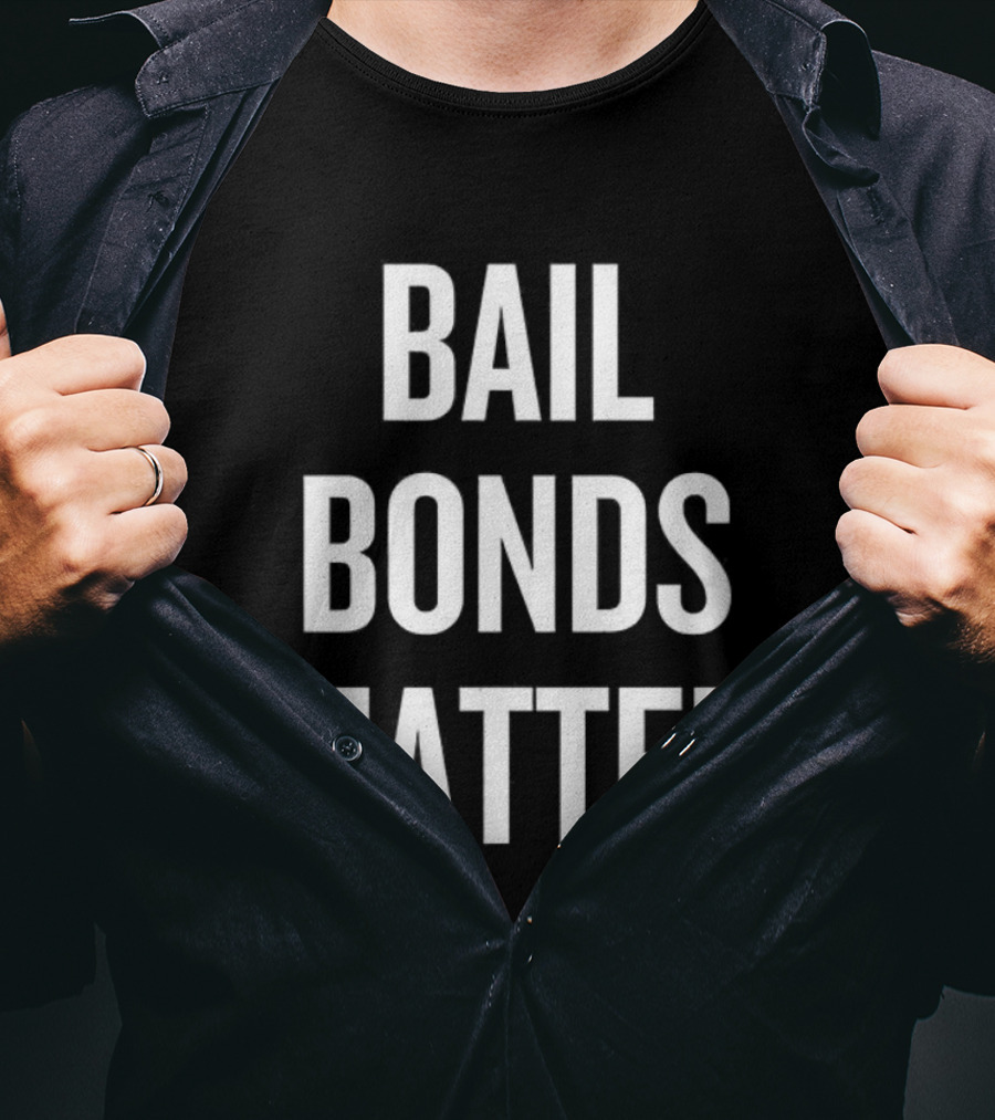 Bail Bonds Matter Protest Statement T-Shirt