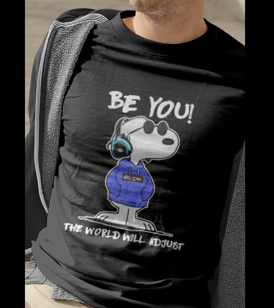 Be You Joe Cool Snoopy The World Will Adjust T-Shirt
