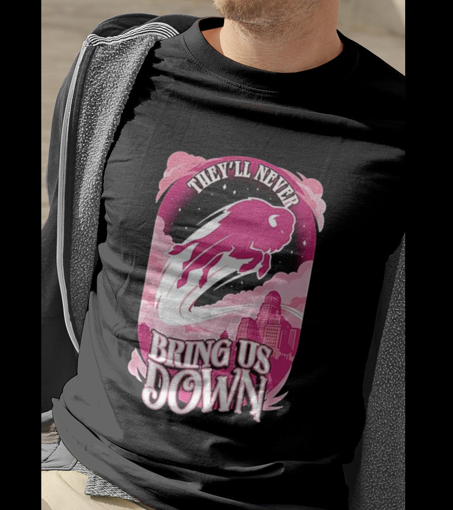 Buffalo Bills They'll Never Bring Us Down Pink T-Shirt