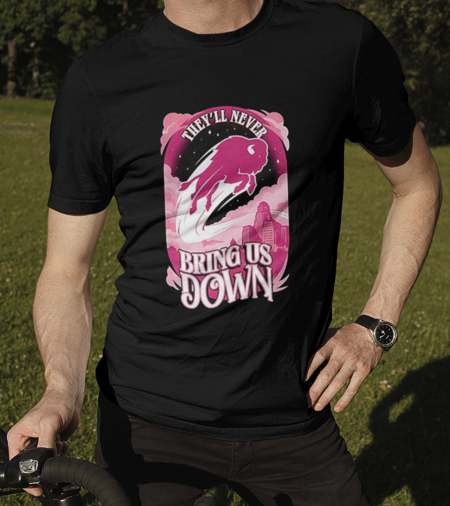 Buffalo Bills They'll Never Bring Us Down Pink T-Shirt