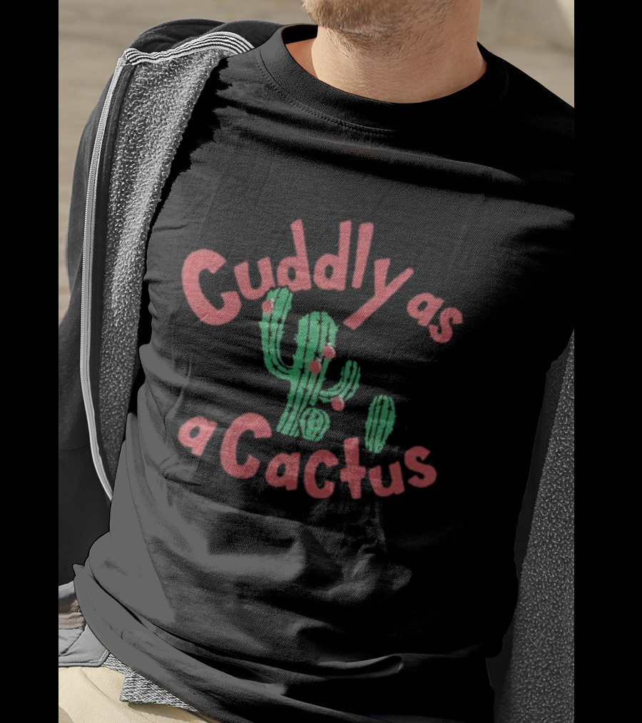Cuddly As A Cactus Merry Christmas Holiday Humor Cactus T-Shirt