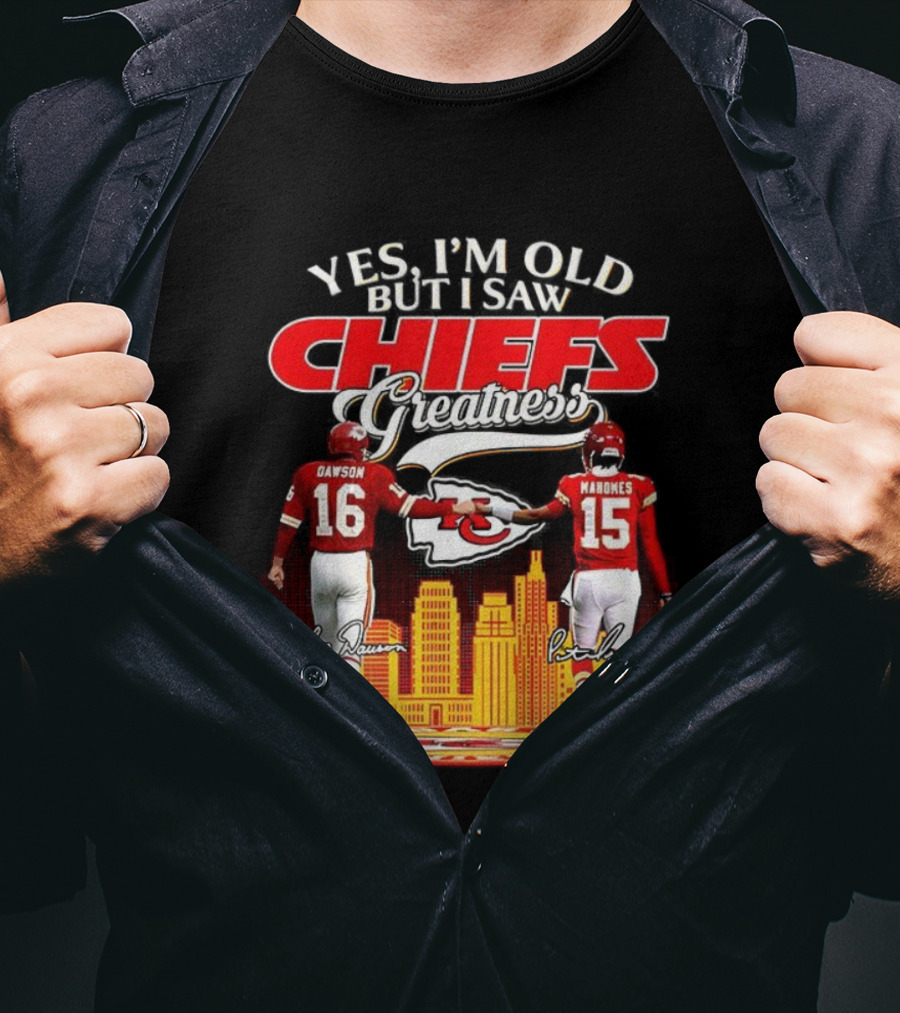 Yes I'm Old But I Saw Chiefs Greatness Len Dawson Mahomes 16 15 T-Shirt