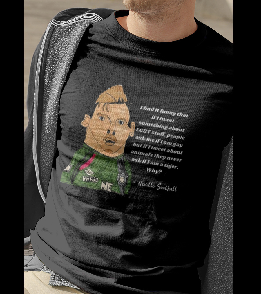 Neville Southall Tweet Something About Everton Without Being Memed T-Shirt
