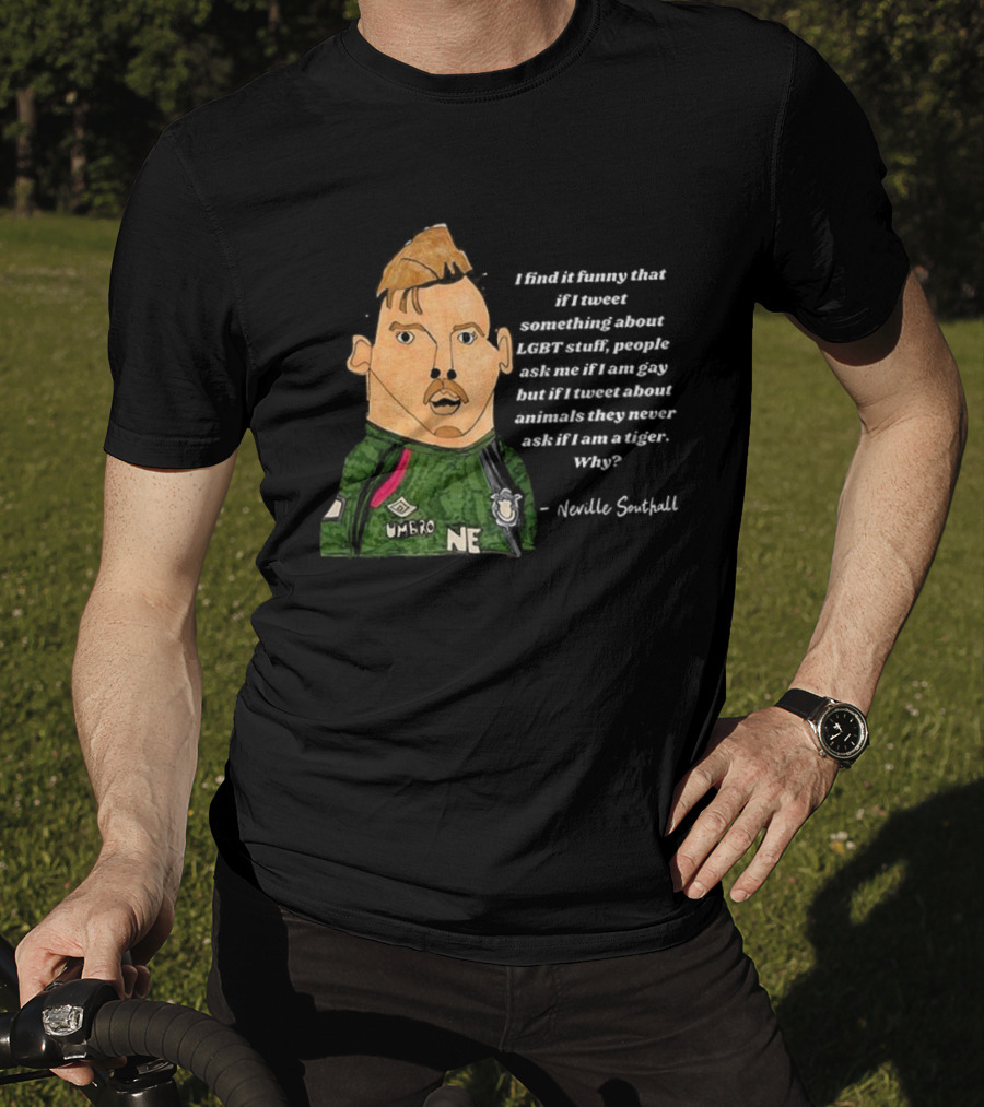 Neville Southall Tweet Something About Everton Without Being Memed T-Shirt