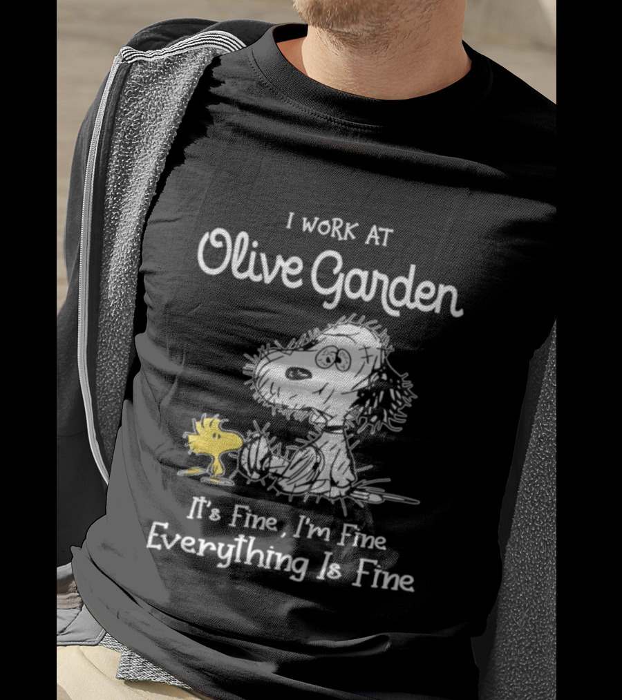 Snoopy Woodstock Olive Garden I Work It's Fine I'm Fine Everything Is Fine T-Shirt