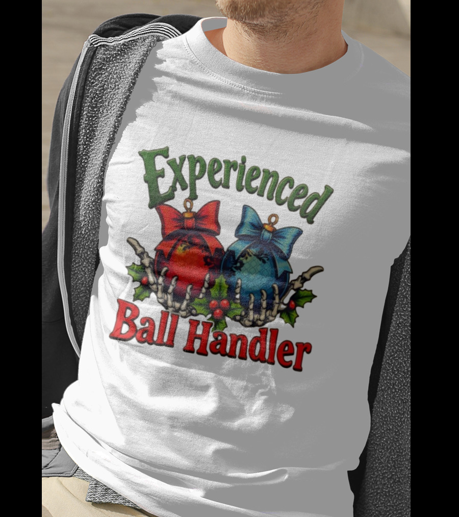 Experienced Ball Handler Christmas Ornament Skeleton Hands T-Shirt