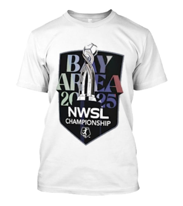 Bay Area 2025 NWSL Championship San Francisco Nike November 22 Trophy T-Shirt