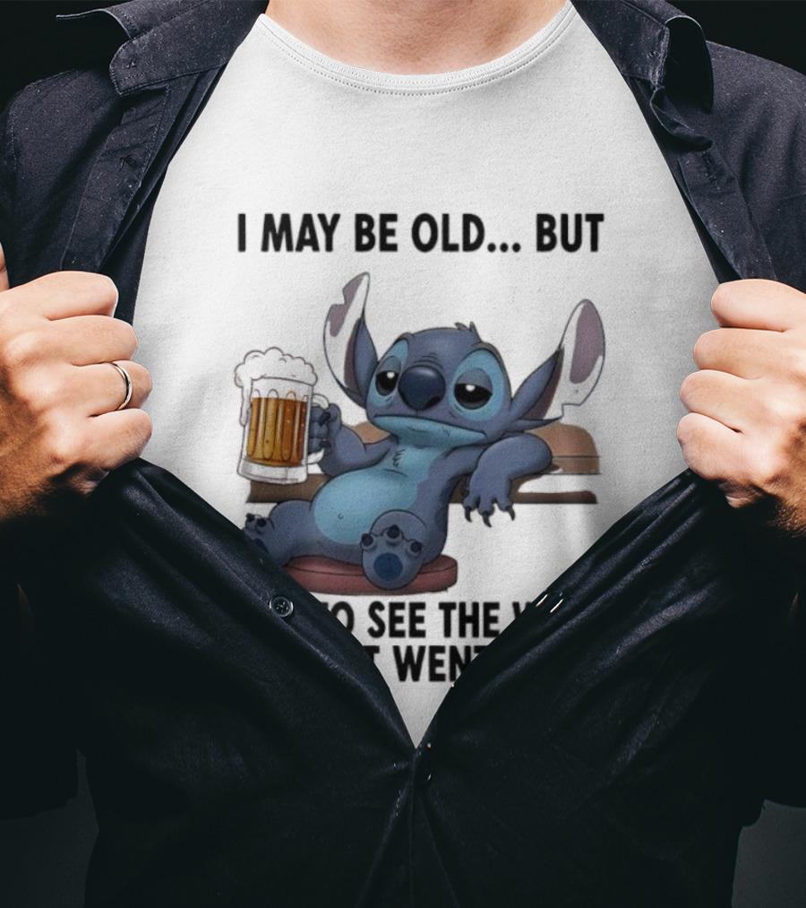 Stitch Beer Humor I May Be Old But I Got To See The World Before It Went To Shit T-Shirt