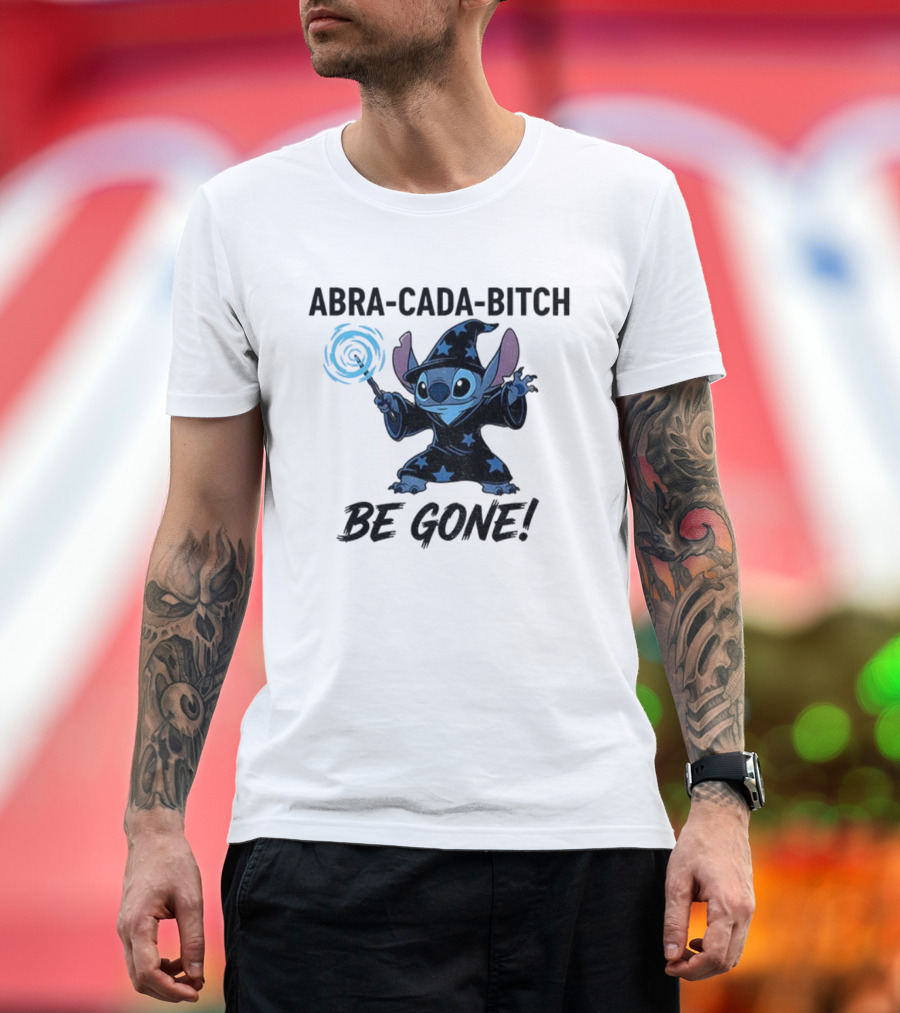 Abra-Cada-Bitch Be Gone Stitch Witches Magic T-Shirt