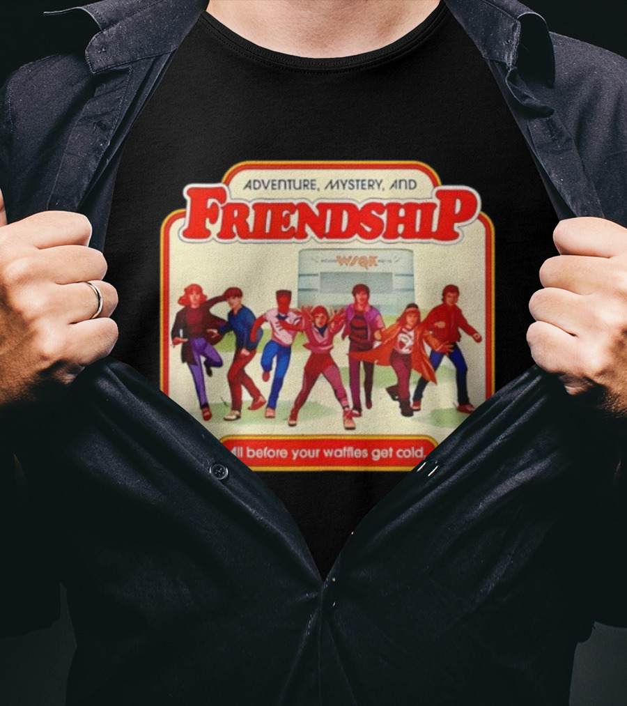 Adventure Mystery Friendship All Before Your Waffles Get Cold T-Shirt