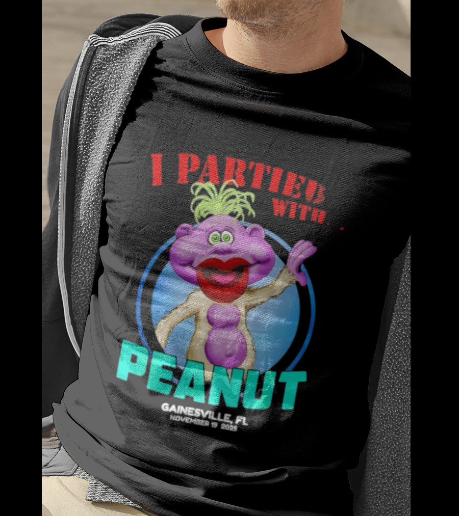 I Partied With Peanut Gainesville FL 2025 Puppet Character Fun T-Shirt