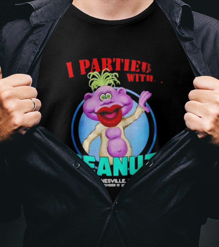 I Partied With Peanut Gainesville FL 2025 Puppet Character Fun T-Shirt