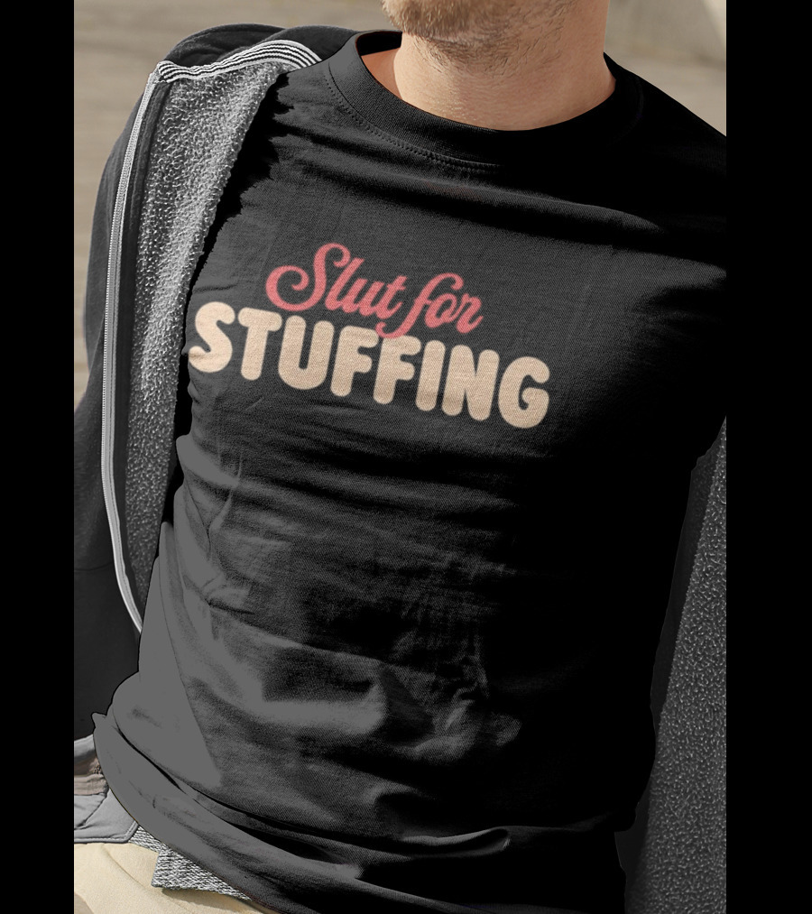 Slut For Stuffing Christmas Holiday Humor T-Shirt