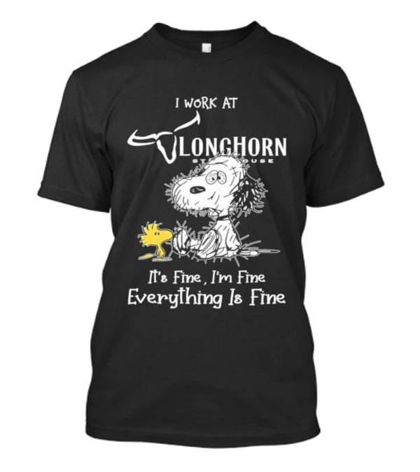 Snoopy Woodstock LongHorn Steakhouse It's Fine I'm Fine Everything Is Fine T-Shirt