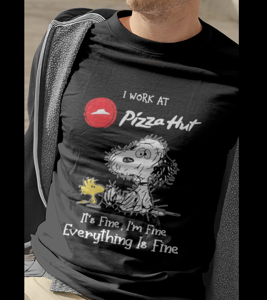 Snoopy Woodstock Pizza Hut I Work It's Fine I'm Fine Everything Is Fine T-Shirt