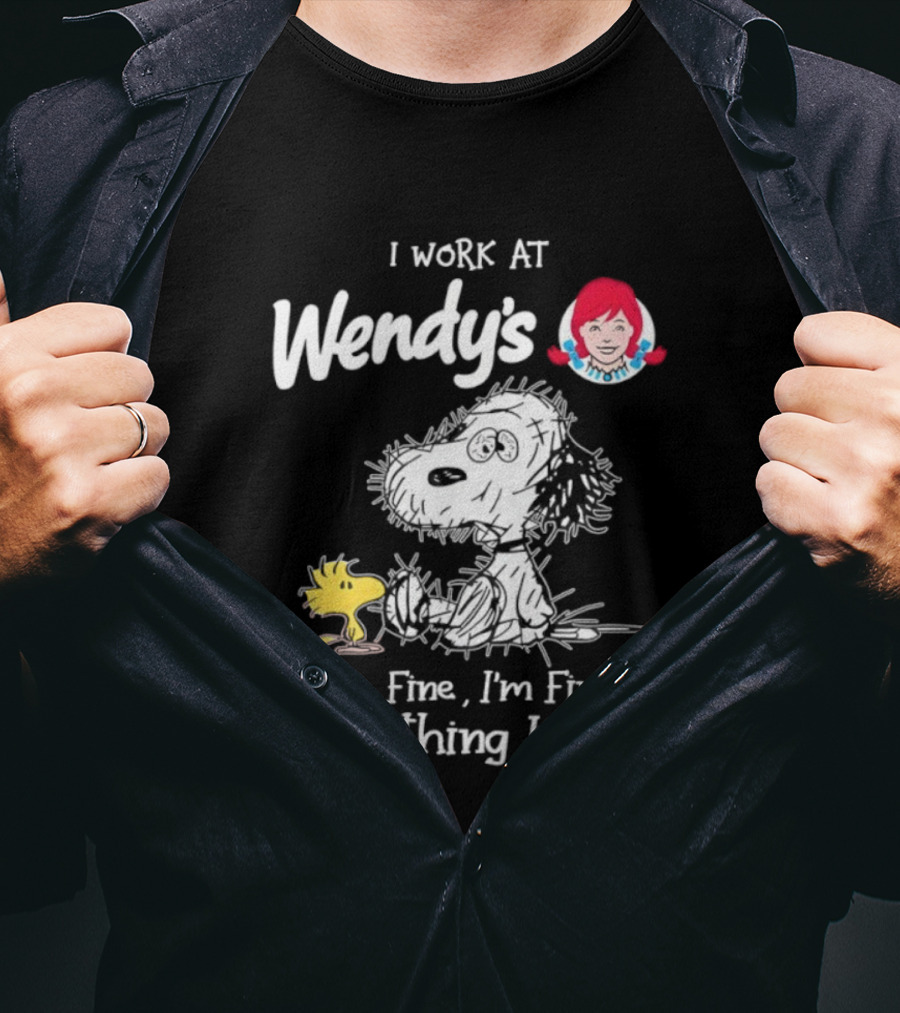 Snoopy Woodstock Wendy’s I Work It's Fine I'm Fine Everything Is Fine T-Shirt