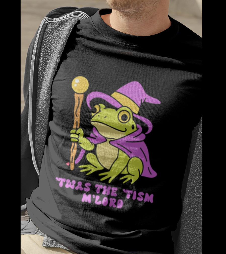 Twas The Tism M'Lord Frog Wizard Purple Hat Staff T-Shirt
