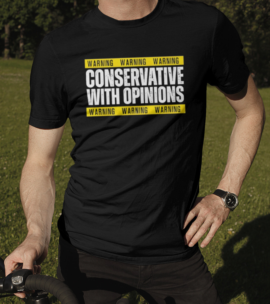 Warning Conservative With Opinions T-Shirt