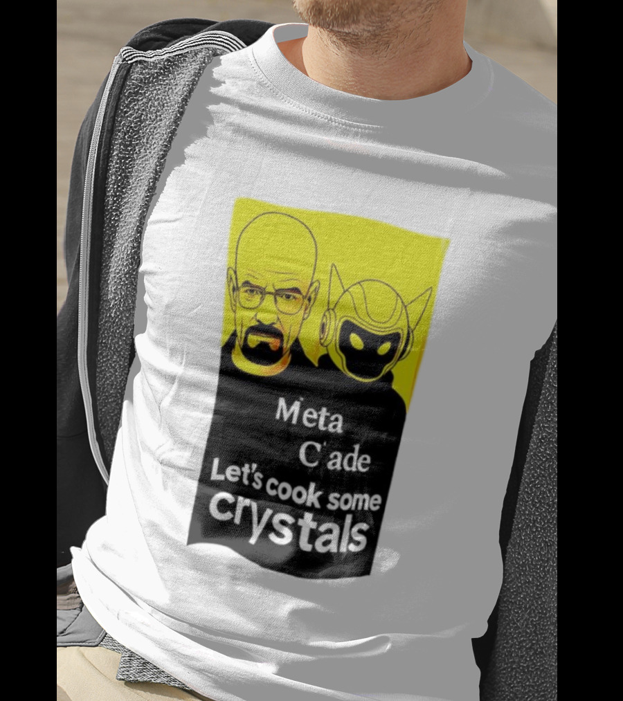 Meta C’ade Let’s Cook Some Crystals Iconic Duo Style T-Shirt