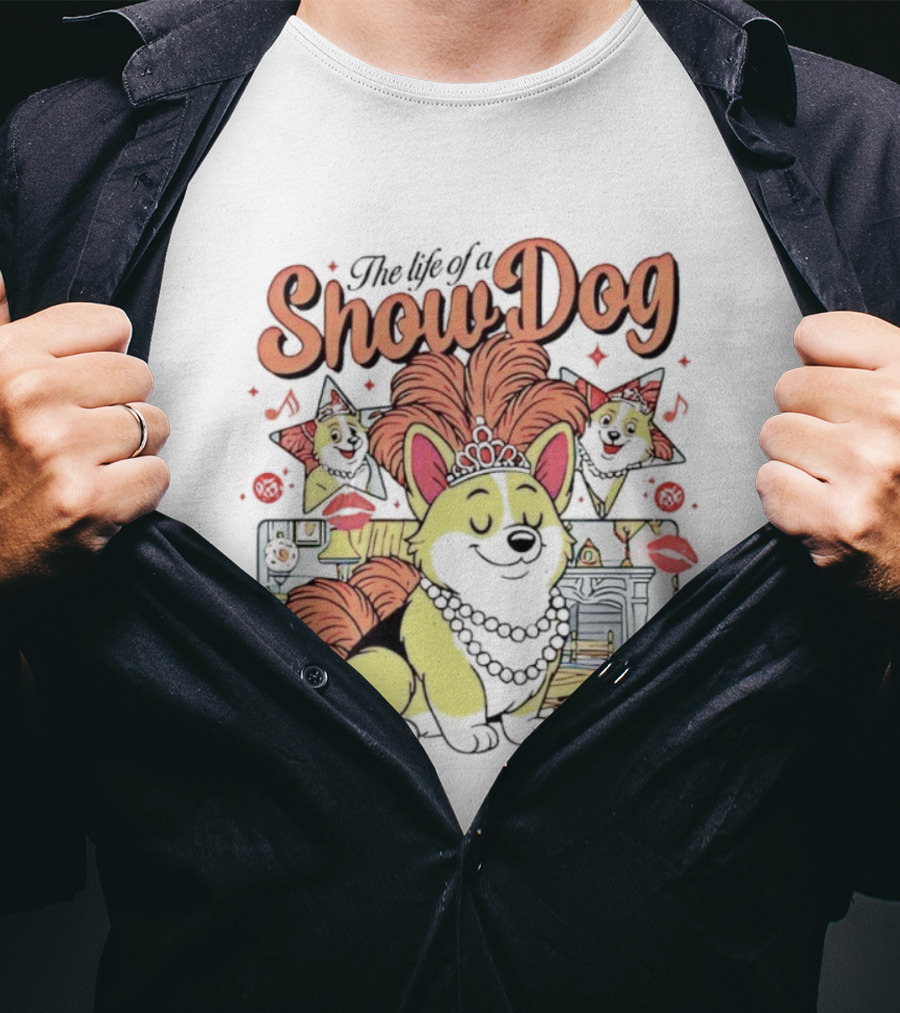 The Life Of A Show Dog Corgi Glamorous Diva With Tiara And Roses T-Shirt