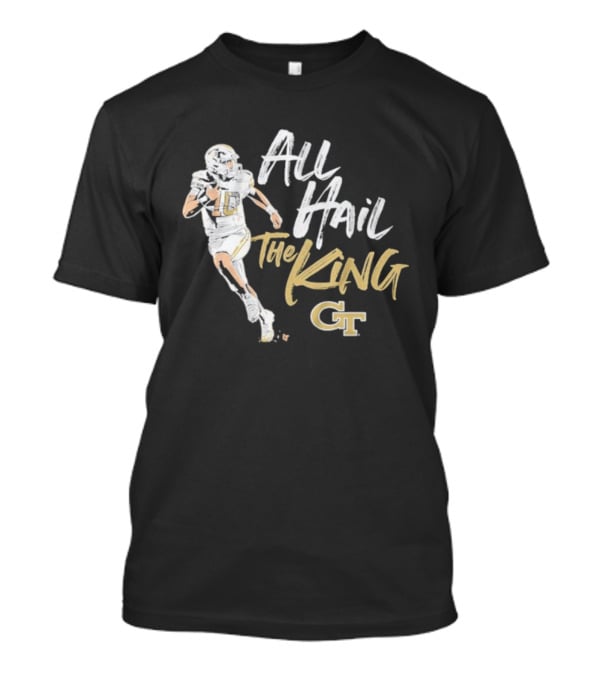 All Hail The King Georgia Tech GT Yellow Jackets Football Player T-Shirt