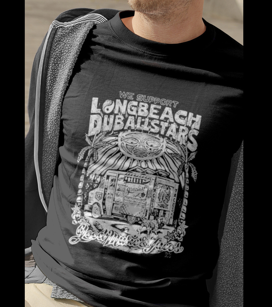 We Support Long Beach Dub AllStars Taco Truck T-Shirt