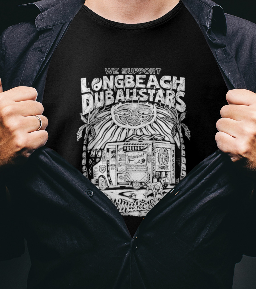 We Support Long Beach Dub AllStars Taco Truck T-Shirt