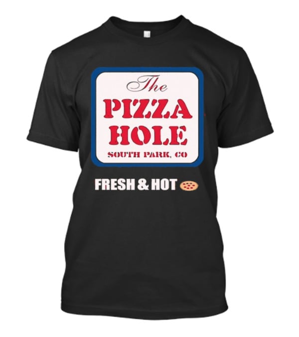 South Park Co The Pizza Hole Fresh & Hot Pizza T-Shirt