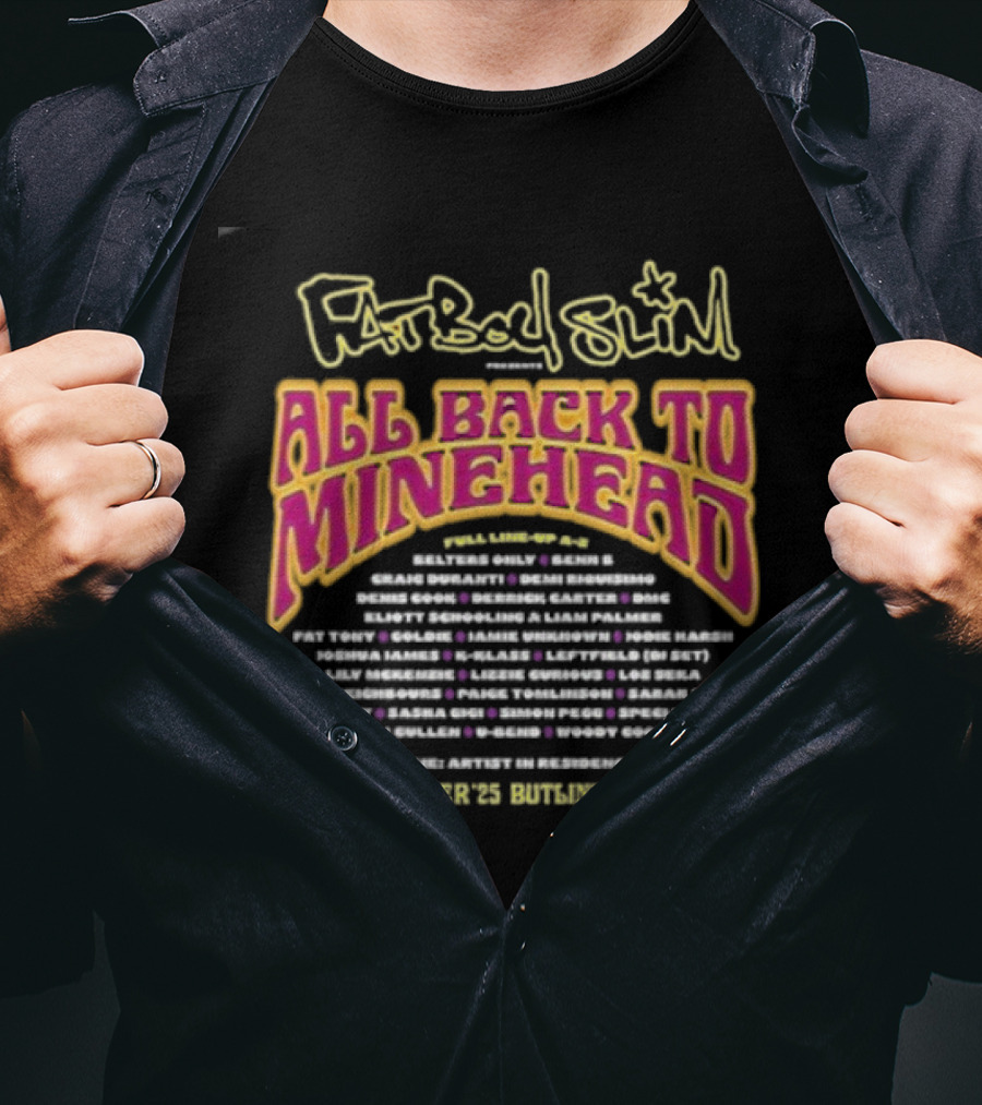 Fatboy Slim Presents All Back To Minehead 7-10 November 2025 Butlin's Minehead Event Lineup T-Shirt