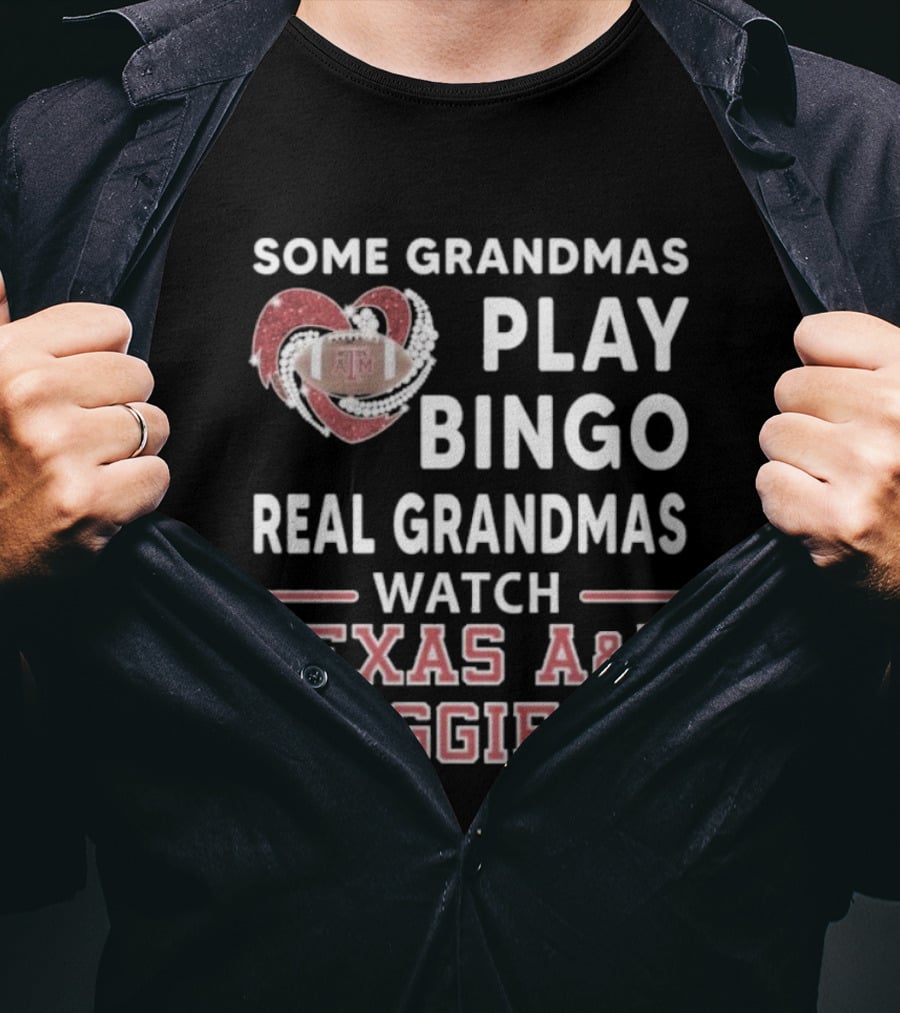 Some Grandmas Play Bingo Real Grandmas Texas A&M Aggies Diamond Heart T-Shirt
