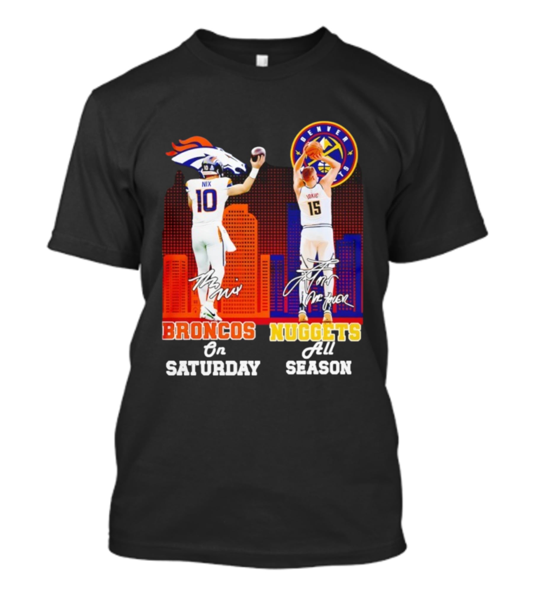 Broncos On Saturday Nix Signature Nuggets Full Season Jokić Signature T-Shirt