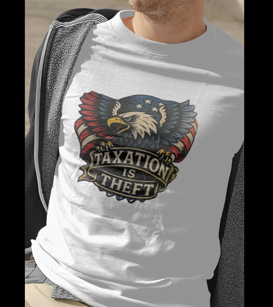 American Eagle With Stars And Stripes Banner Taxation Is Theft T-Shirt