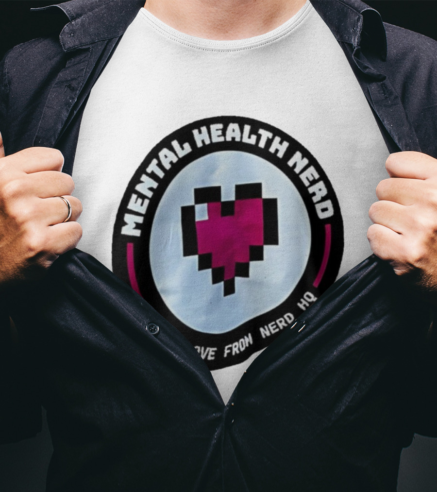 Mental Health Nerd Pixel Heart With Love From Nerd HQ T-Shirt
