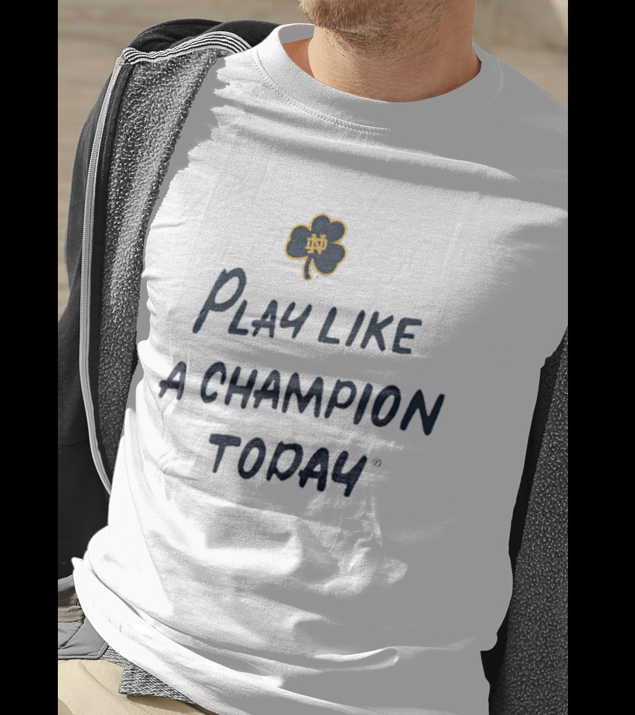 Notre Dame Fighting Irish Play Like A Champion Today Clover Emblem T-Shirt